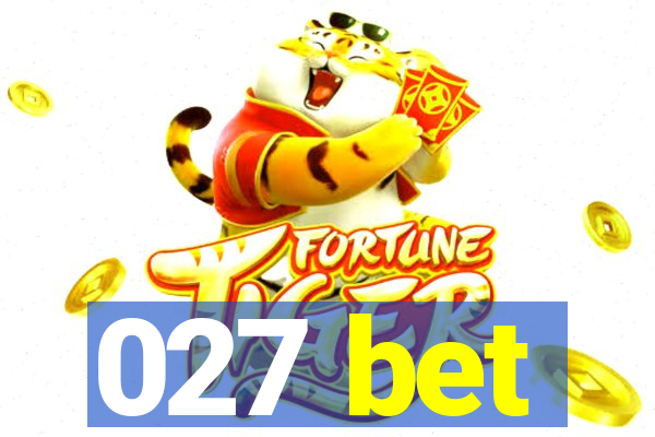 027 bet