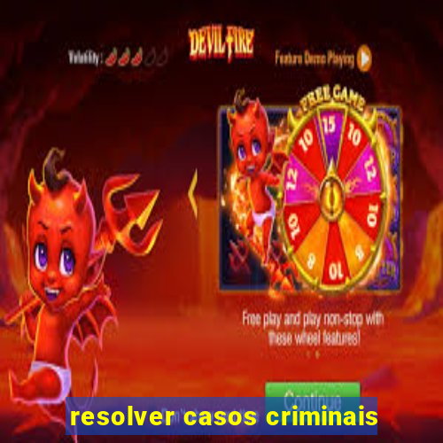 resolver casos criminais