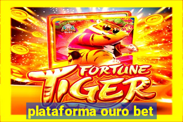 plataforma ouro bet