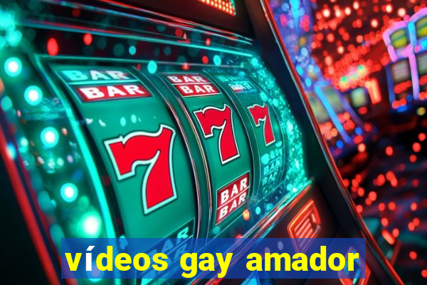 vídeos gay amador