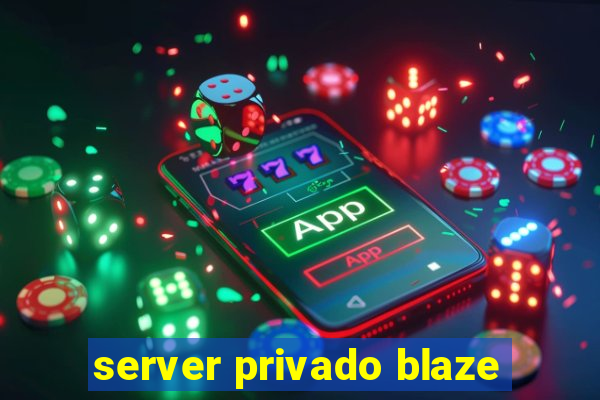 server privado blaze