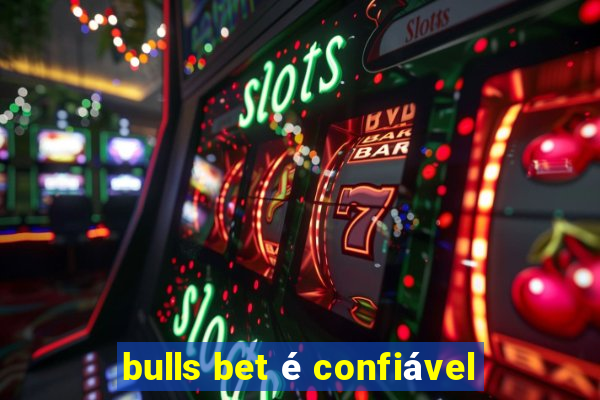 bulls bet é confiável