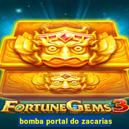 bomba portal do zacarias