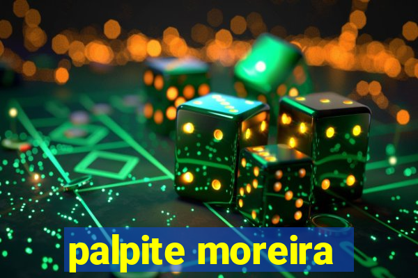 palpite moreira