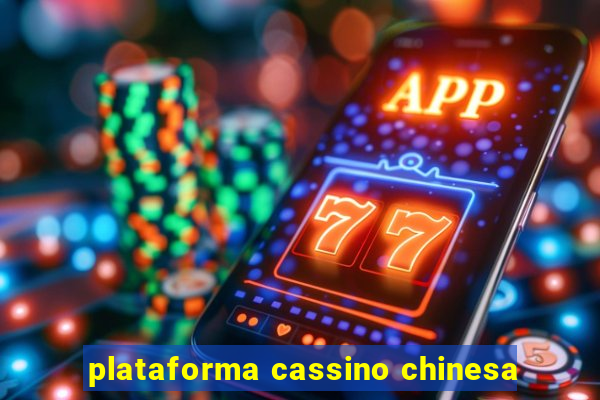 plataforma cassino chinesa