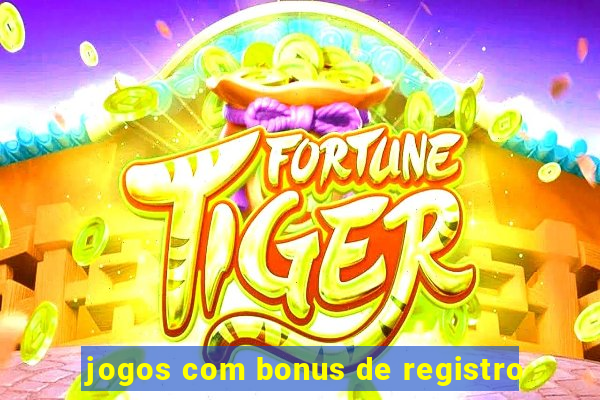 jogos com bonus de registro