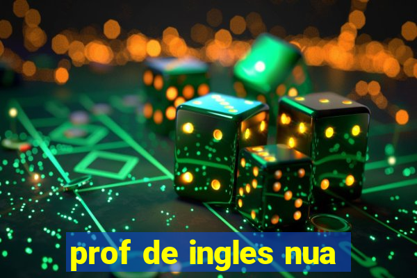 prof de ingles nua