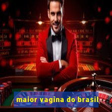 maior vagina do brasil