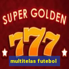 multitelas futebol