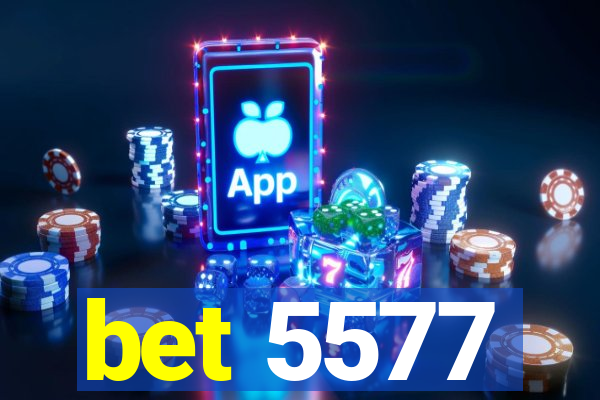 bet 5577