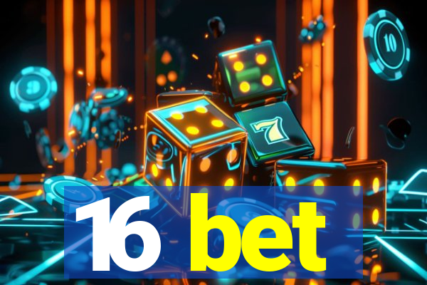 16 bet