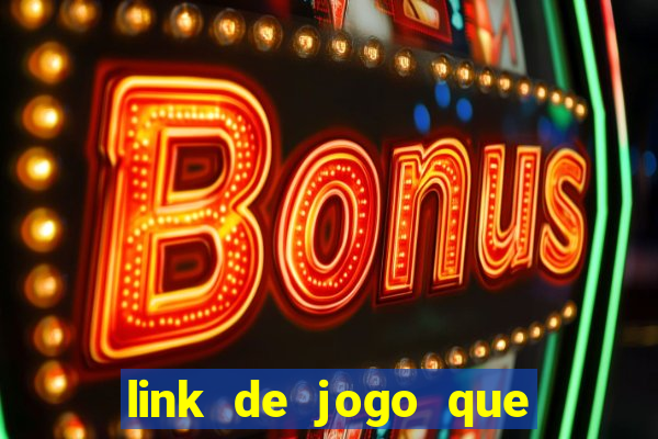 link de jogo que ganha dinheiro sem depositar