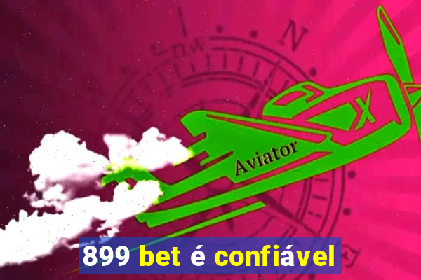 899 bet é confiável