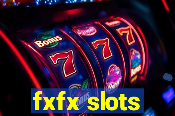 fxfx slots