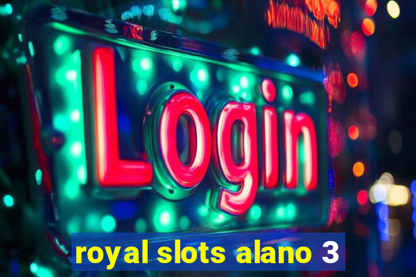 royal slots alano 3