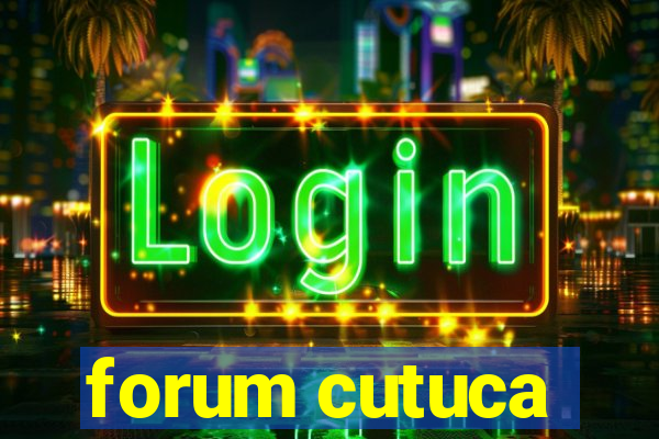 forum cutuca