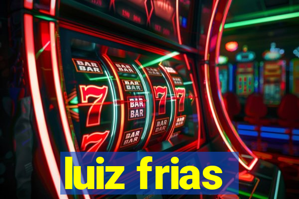 luiz frias