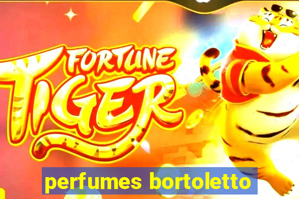 perfumes bortoletto