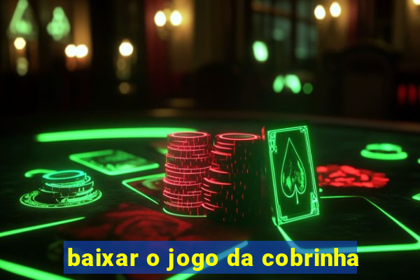 baixar o jogo da cobrinha