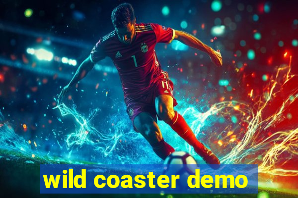 wild coaster demo