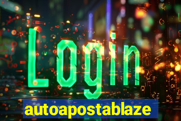 autoapostablaze