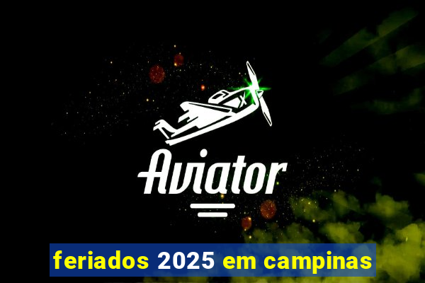 feriados 2025 em campinas