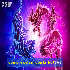 como excluir conta bet365