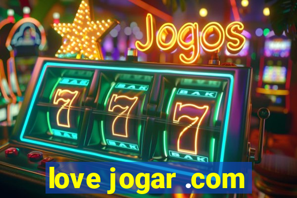 love jogar .com