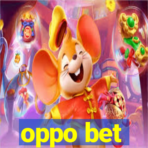 oppo bet