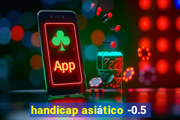 handicap asiático -0.5