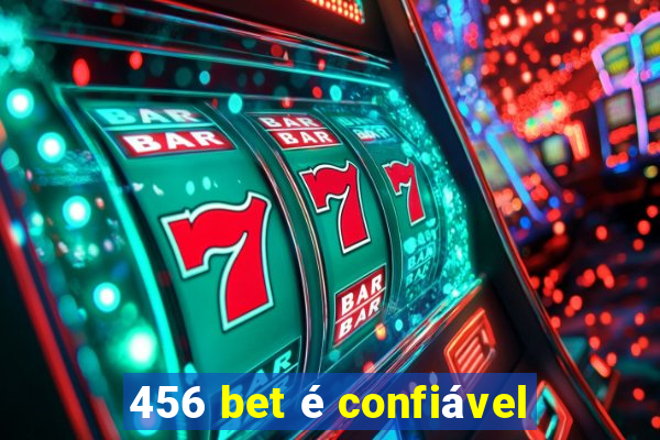 456 bet é confiável