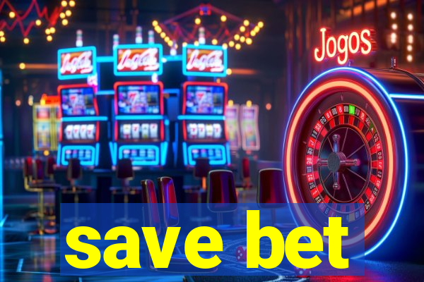 save bet