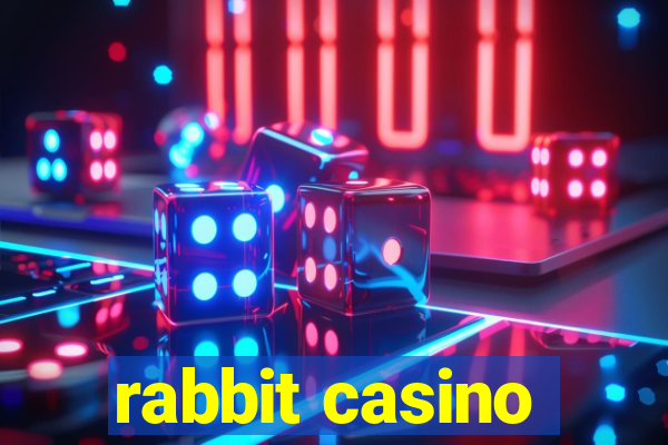 rabbit casino