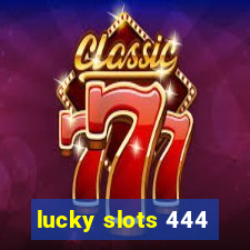 lucky slots 444