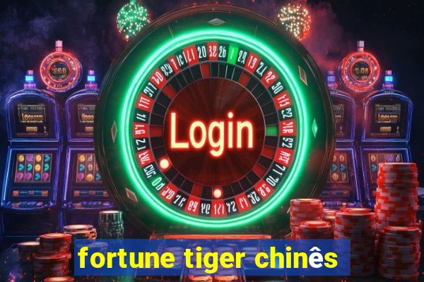 fortune tiger chinês