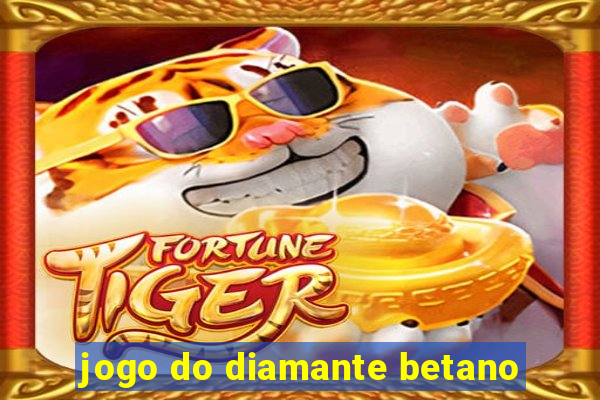 jogo do diamante betano