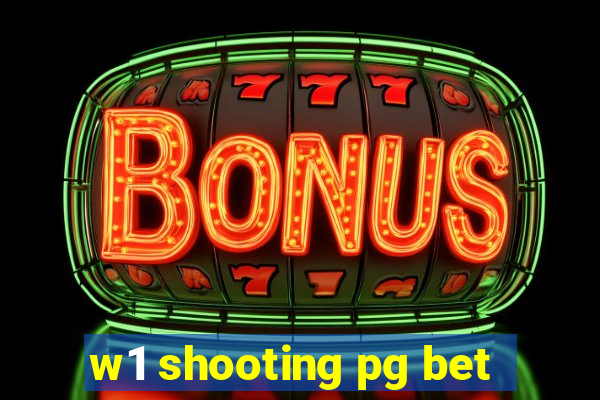 w1 shooting pg bet