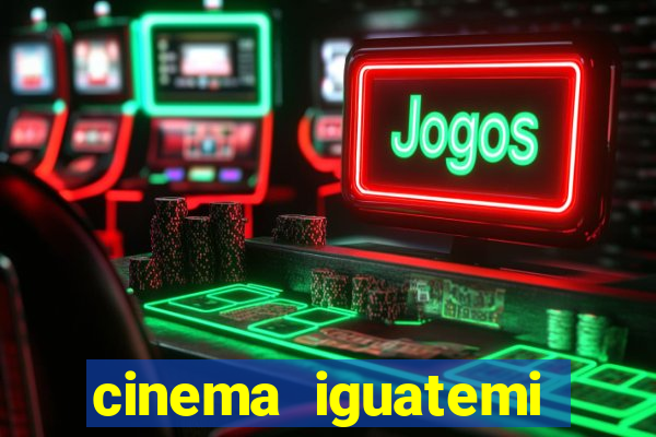 cinema iguatemi porto alegre