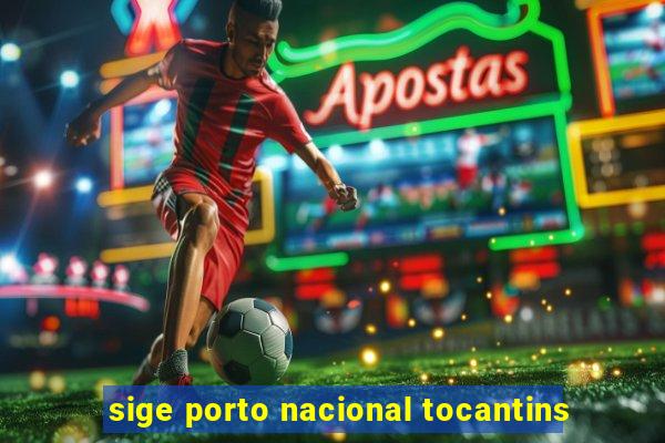 sige porto nacional tocantins