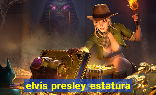 elvis presley estatura