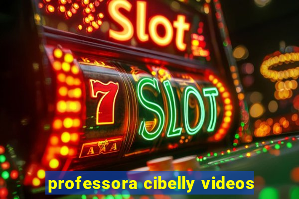 professora cibelly videos