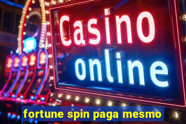 fortune spin paga mesmo