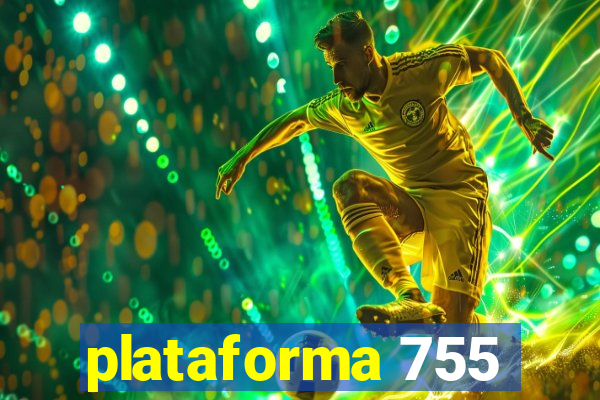 plataforma 755