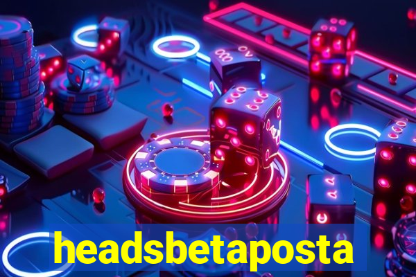 headsbetaposta