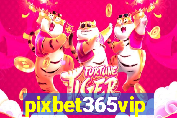 pixbet365vip