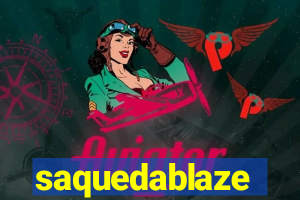 saquedablaze