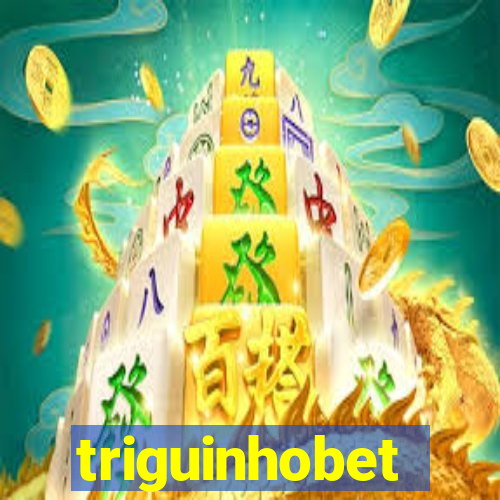 triguinhobet