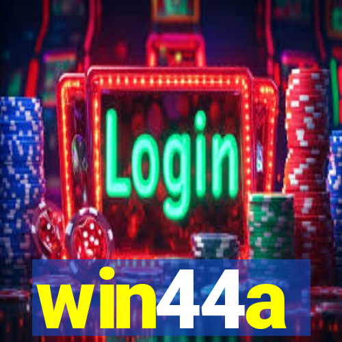 win44a